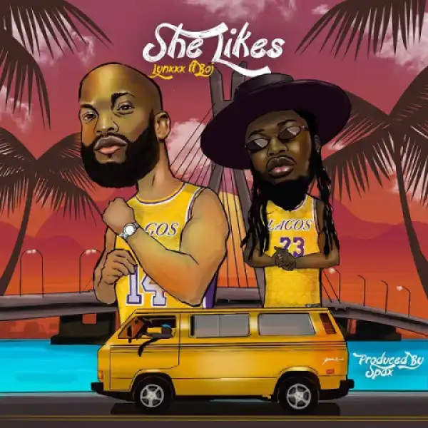 Lynxxx - She Like Ft. BOJ